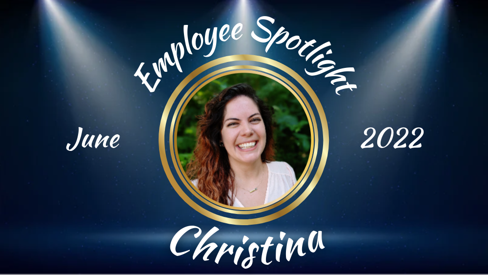 Employee Spotlight - Christina