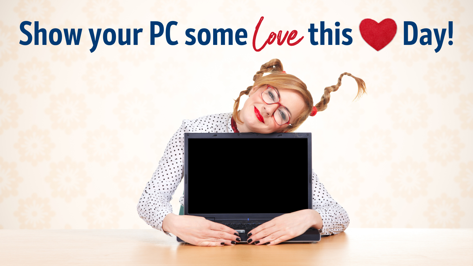 Show Your PC Some Love This Heart Day!