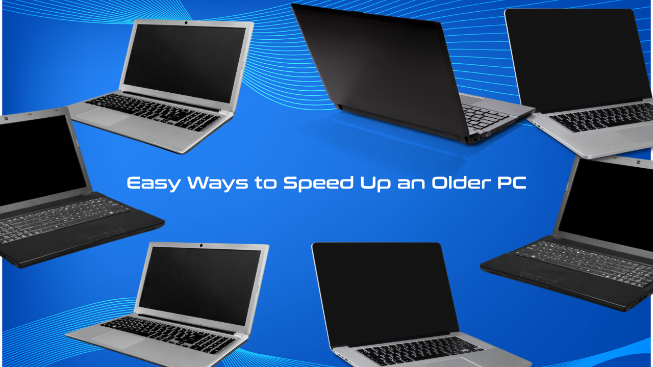 Graphic showing multiple laptops on a blue background with the text ‘Easy Ways to Speed Up an Older PC,’ representing tips for improving laptop performance.